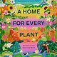 Phaidon Press A Home for Every Plant: Wonders of the Botanical World