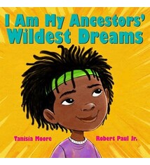 Scholastic Press I Am My Ancestors' Wildest Dreams