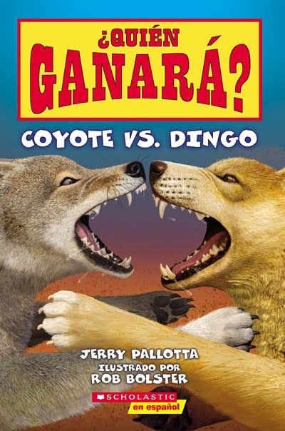 Scholastic en Espanol ¿Quien ganara? Coyote vs. Dingo (Who Would Win? Coyote vs. Dingo)