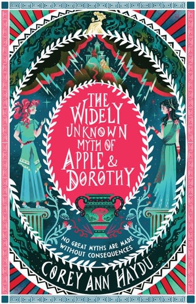 Katherine Tegen Books The Widely Unknown Myth of Apple & Dorothy