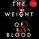 Katherine Tegen Books The Weight of Blood