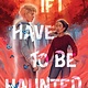 HarperTeen If I Have to Be Haunted