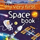 Usborne Usborne: My Very First Space Book
