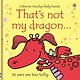 Usborne That's not my dragon…