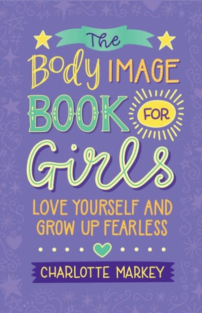 Cambridge University Press Body Image Book for Girls: Love Yourself and Grow Up Fearless