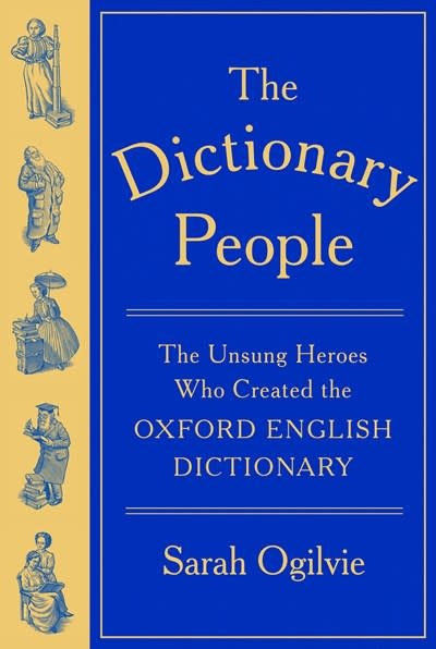 Knopf The Dictionary People: The Unsung Heroes Who Created the Oxford English Dictionary