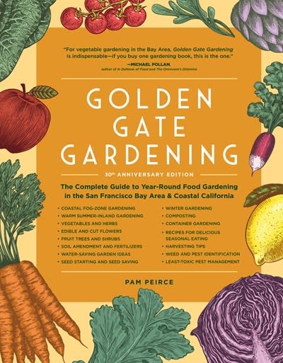 Sasquatch Books Golden Gate Gardening, 30th Anniversary Edition: The Complete Guide to Year-Round Food Gardening in the San Francisco Bay Area & Coastal California