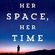 The MIT Press Her Space, Her Time: How Trailblazing Women Scientists Decoded the Hidden Universe