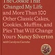 Knopf The Cookie That Changed My Life: And More Than 100 Other Classic Cakes, Cookies, Muffins, and Pies That Will Change Yours: A Cookbook