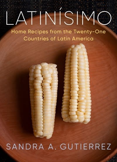 Knopf Latinisimo: Home Recipes from the Twenty-One Countries of Latin America: A Cookbook