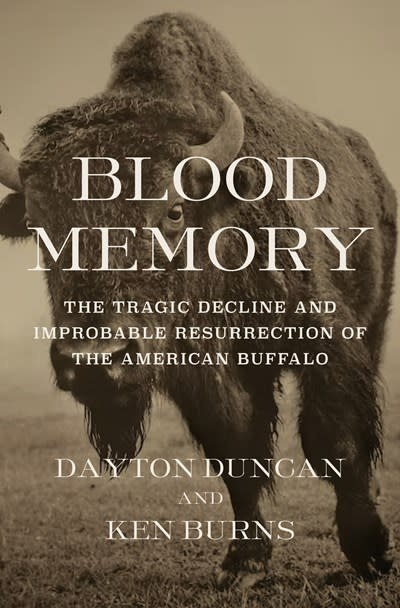 Knopf Blood Memory: The Tragic Decline and Improbable Resurrection of the American Buffalo