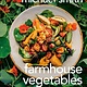Penguin Canada Farmhouse Vegetables: A Vegetable-Forward Cookbook