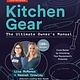 America's Test Kitchen Kitchen Gear: The Ultimate Owner's Manual: Cook Better by Unlocking Your Equipment's Potential