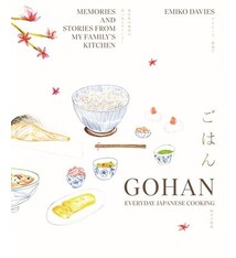 Gohan: Everyday Japanese Cooking: Memories and Stories from My Family's Kitchen