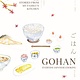 Gohan: Everyday Japanese Cooking: Memories and Stories from My Family's Kitchen