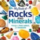 DK Children DK My Book of Rocks and Minerals: Things to Find, Collect, and Treasure