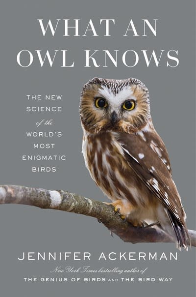 Penguin Press What an Owl Knows: The New Science of the World's Most Enigmatic Birds