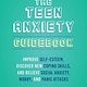 Ulysses Press The Teen Anxiety Guidebook
