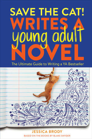 Ten Speed Press Save the Cat! Writes a Young Adult Novel
