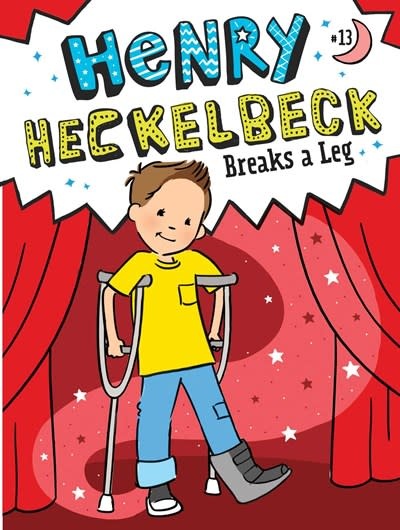 Little Simon Henry Heckelbeck Breaks a Leg