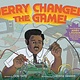 Simon & Schuster/Paula Wiseman Books Jerry Changed the Game!: How Engineer Jerry Lawson Revolutionized Video Games Forever