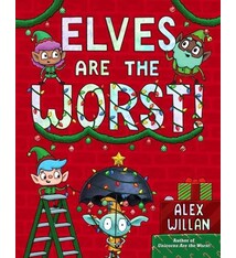 Simon & Schuster Books for Young Readers Elves Are the Worst!