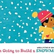 Simon & Schuster Books for Young Readers I'm Going to Build a Snowman