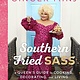 Atria Books Southern Fried Sass: A Queen's Guide to Cooking, Decorating, and Living Just a Little Extra""