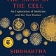 Scribner The Song of the Cell: An Exploration of Medicine and the New Human