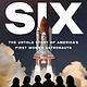 Scribner The Six: The Untold Story of America's First Women Astronauts