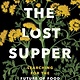 Greystone Books The Lost Supper: Searching for the Future of Food in the Flavors of the Past