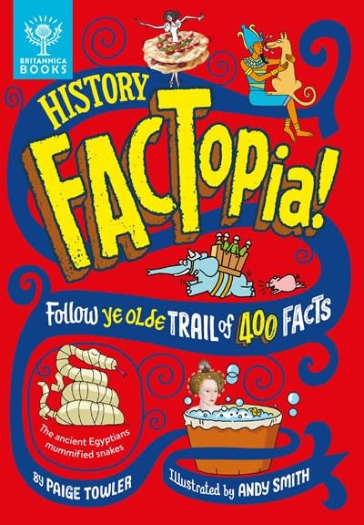 Britannica Books History FACTopia!: Follow Ye Olde Trail of 400 Facts