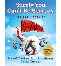 St. Martin's Press Surely You Can't Be Serious: The True Story of Airplane!