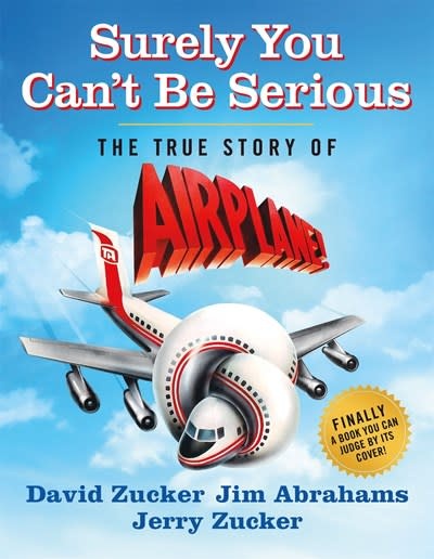 St. Martin's Press Surely You Can't Be Serious: The True Story of Airplane!