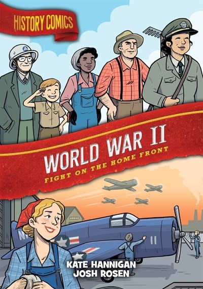 First Second History Comics: World War II: Fight on the Home Front