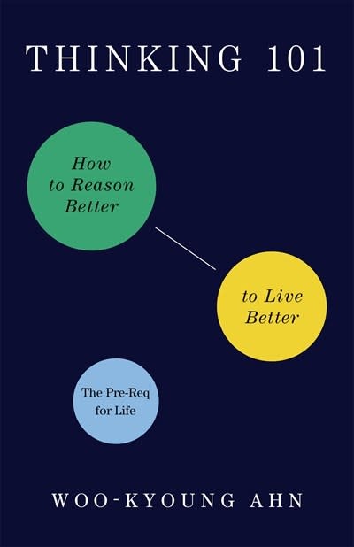 Flatiron Books Thinking 101: How to Reason Better to Live Better