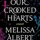 Flatiron Books Our Crooked Hearts: A Novel