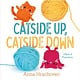 Feiwel & Friends Catside Up, Catside Down: A Book of Prepositions