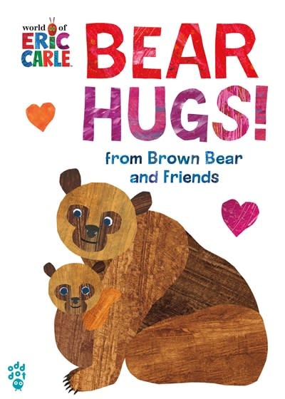 Odd Dot Bear Hugs! from Brown Bear and Friends (World of Eric Carle)