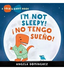 Henry Holt and Co. (BYR) Lolo and Birdie: I'm Not Sleepy! / ¡ No Tengo Sueno!