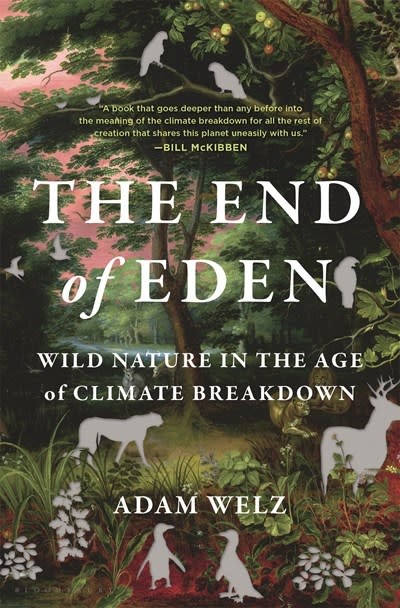 The End of Eden: Wild Nature in the Age of Climate Breakdown