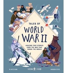 Tales of World War II: Amazing True Stories from the War that Shook the World