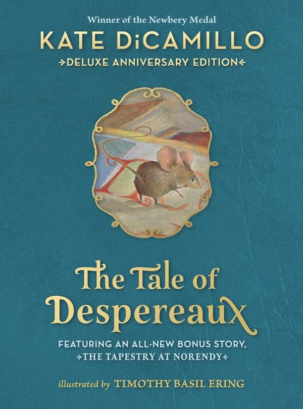Candlewick The Tale of Despereaux Deluxe Anniversary Edition: Being the Story of a Mouse, a Princess, Some Soup, and a Spool of Thread