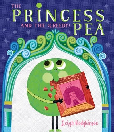 Candlewick The Princess and the (Greedy) Pea