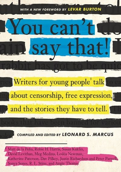 Candlewick You Can't Say That!: Writers for Young People Talk About Censorship, Free Expression, and the Stories They Have to Tell