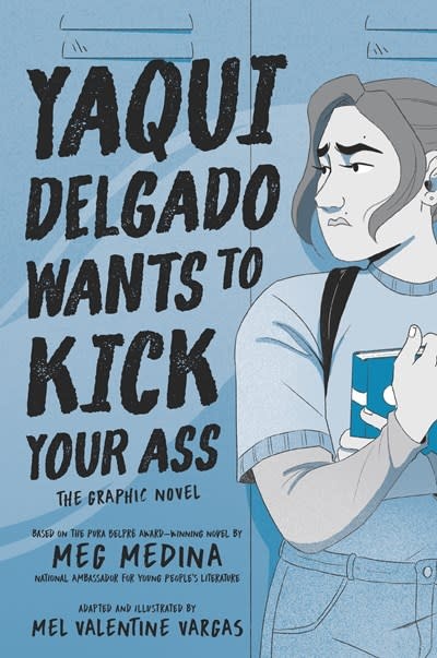 Candlewick Yaqui Delgado Wants to Kick Your Ass: The Graphic Novel