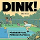 Dink!: Pickleball Facts, Fictions & Cartoons