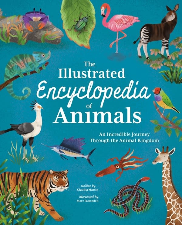 Arcturus The Illustrated Encyclopedia of Animals: An Incredible Journey through the Animal Kingdom