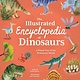 Arcturus The Illustrated Encyclopedia of Dinosaurs: A Visual Tour of the Prehistoric World