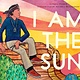 Bushel & Peck Books I Am the Sun